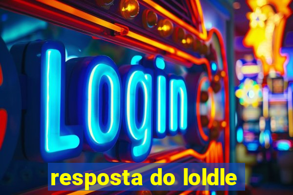 resposta do loldle